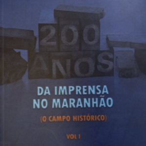 200 anos da imprensa no Maranhão