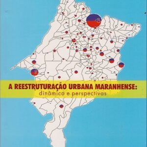 A reestruturação urbana maranhense:dinâmica e perspectivas