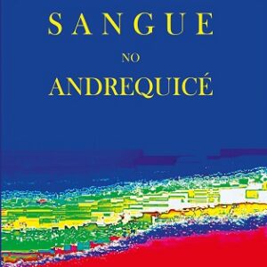 Sangue no Andrequicé: novela