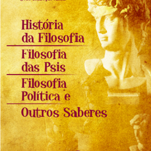 História da Filosofia, Filosofia das Psis, Filosofia Política e Outros Saberes