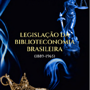 Legislação da biblioteconomia brasileira (1889-1965)