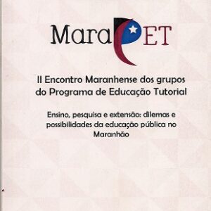 Caderno de resumos do II Encontro Maranhense dos Grupos do Programa de Educação Tutorial - MARAPET: ensino, pesquisa e extensão: dilemas e possibilidades da educação