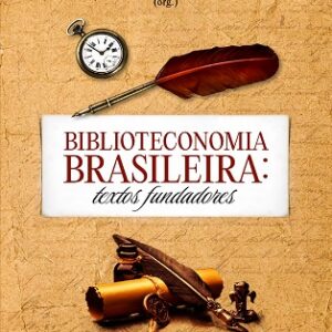 Biblioteconomia brasileira: textos fundadores