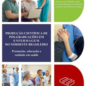 Produção científica de pós-graduações em enfermagem do nordeste brasileiro : promoção, educação e cuidado em saúde