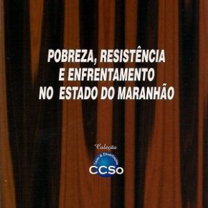 Pobreza, resistência e enfrentamento no Estado do Maranhão