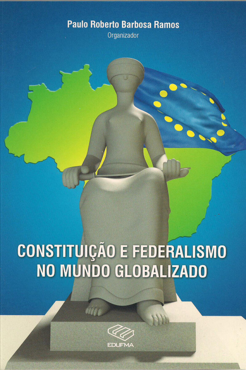 Constituição e Federalismo no Mundo Globalizado”