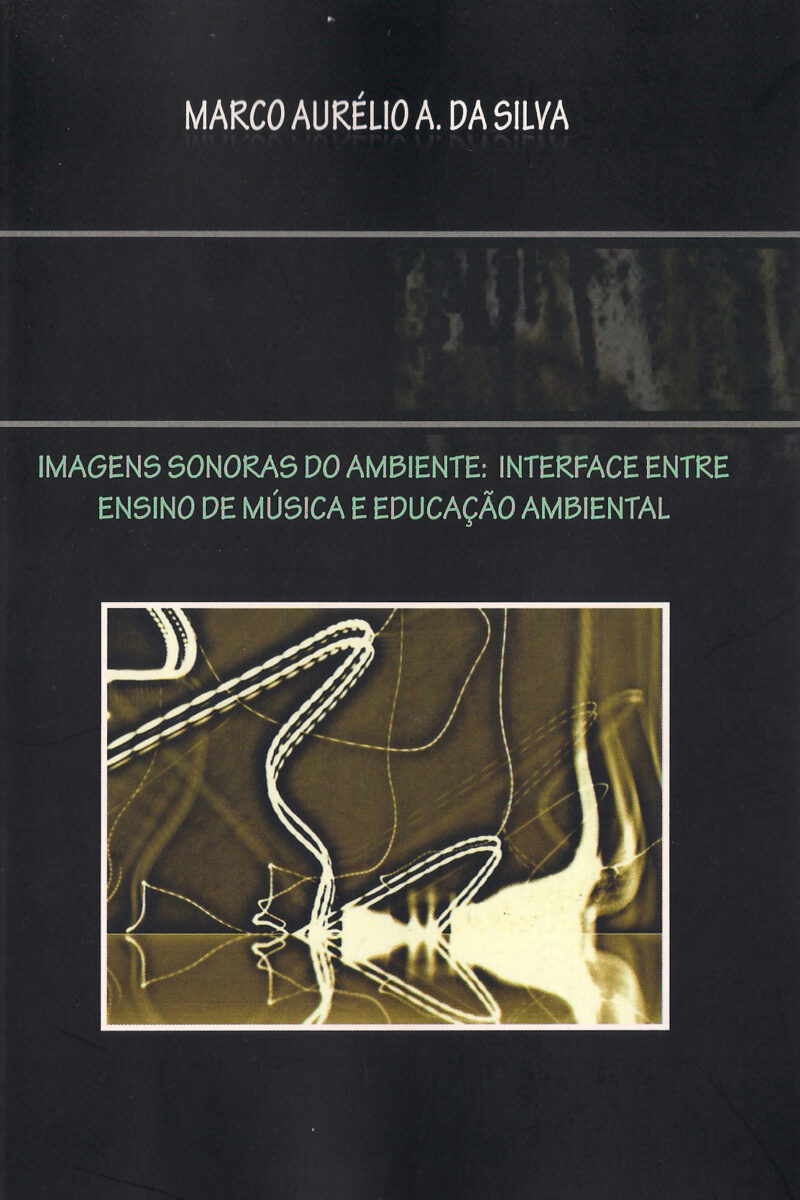 Imagens sonoras do ambiente: interface entre ensino de música e educação ambiental