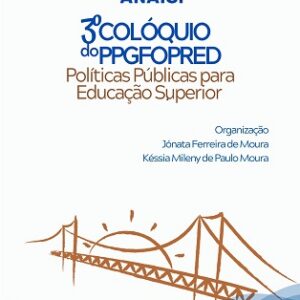 Anais do 3º colóquio do PPGFOPRED: políticas públicas para educação superior