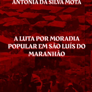A luta por moradia popular em São Luís do Maranhão