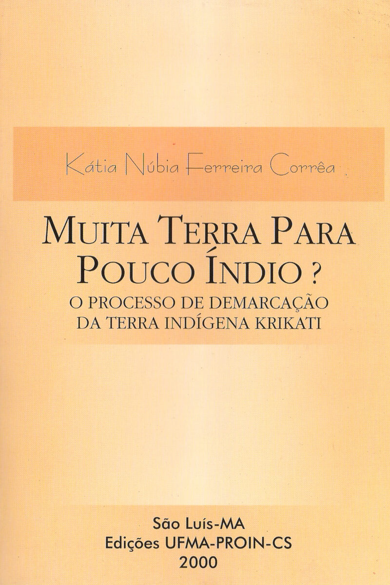 Muita Terra Para Pouco Índio?