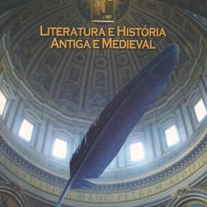 Literatura e história antiga e medieval: diálogos interdisciplinares