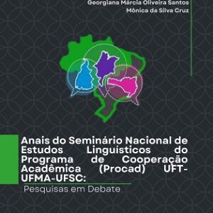 Anais do I Seminário Nacional de Estudos Linguísticos do PROCAD UFT/UFMA/UFSC: Pesquisas em Debate