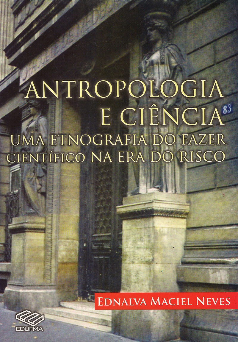 Antropologia e Ciência: uma etnografia do fazer científico na era do risco