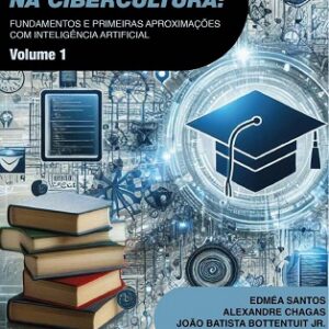 ChatGPT e educação na cibercultura: fundamentos e primeiras aproximações com inteligência artificial