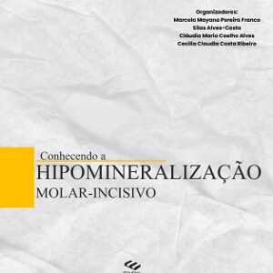 Conhecendo a Hipomineralização Molar-Incisivo