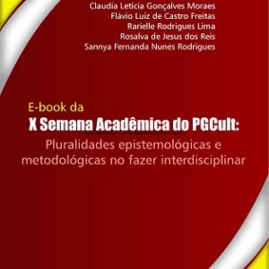 E-book da X Semana Acadêmica do PGCult: Pluralidades epistemológicas e metodológicas no fazer interdisciplinar.