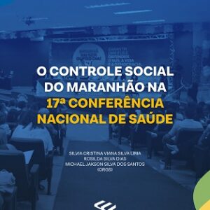 O Controle Social do Maranhão na 17ª Conferência Nacional de Saúde