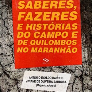 Saberes, fazeres e histórias do campo e de quilombos no Maranhão
