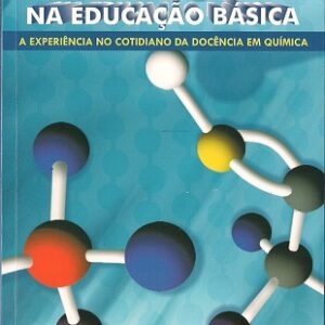 Alternativas para o ensino de química na educação básica: a experiência no cotidiano da docência em química