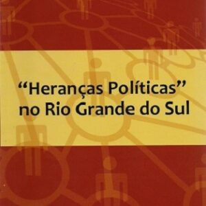 Heranças políticas no Rio Grande do Sul
