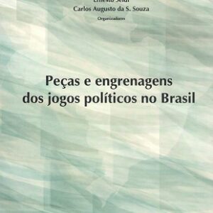 Peças e engrenagens dos jogos políticos no Brasil