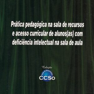 Prática pedagógica na sala de recursos e acesso curricular de alunos(as) com deficiência intelectual na sala de aula