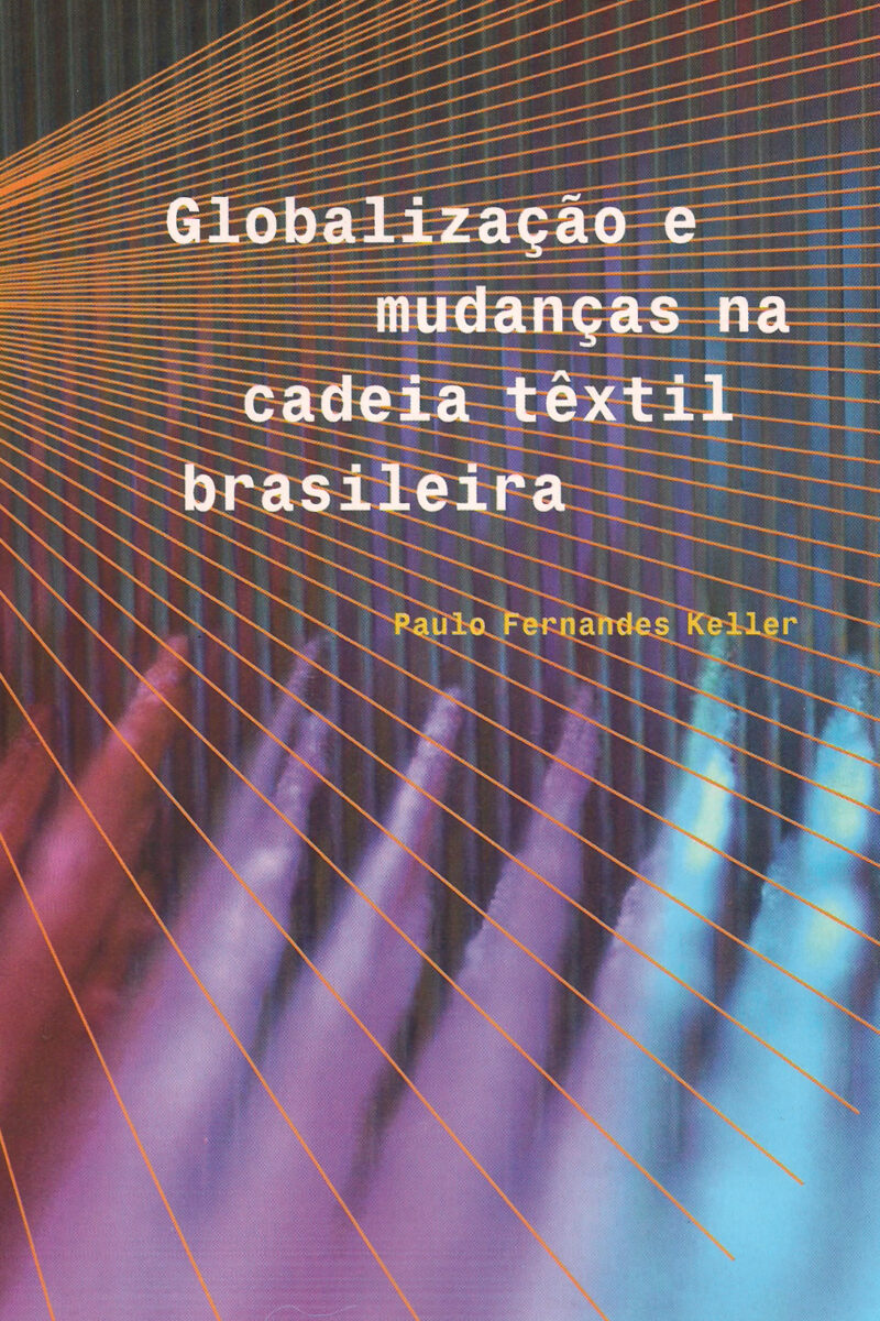 Globalização e mudanças na cadeia textil brasileira