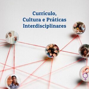 Currículo, cultura e práticas interdisciplinares