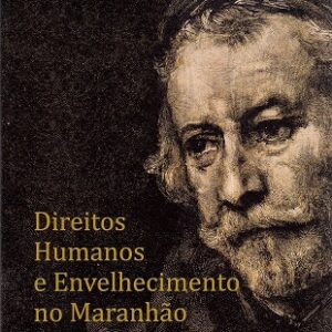 Direitos humanos e envelhecimento no Maranhão