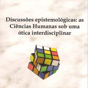 Discussões epistemológicas: as Ciências Humanas sob uma ótica interdisciplinar