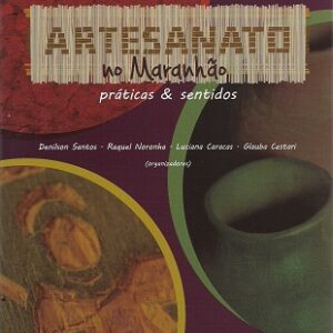 Artesanato no Maranhão: práticas & sentidos
