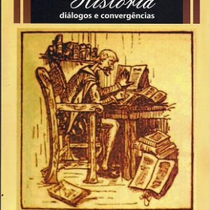 Letras e veredas da História: diálogos e convergências