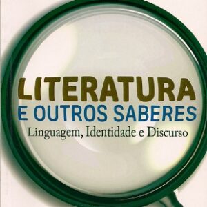 Literatura e outros saberes: linguagem, identidade e discurso