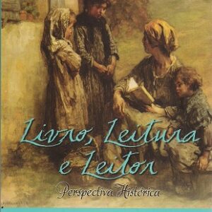 Livro, leitura e leitor:perspectiva histórica
