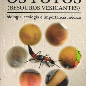 Os potós (besouros vesicantes): Biologia, ecologia e importância médica