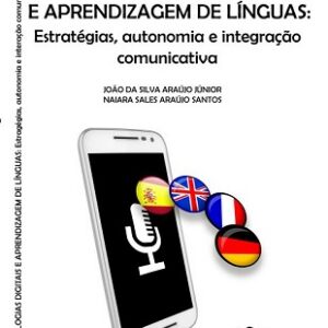 Tecnologias digitais e aprendizagem de línguas: estratégias, autonomia e integração