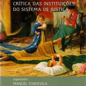 Teoria constitucional crítica das  instituições do sistema de justiça