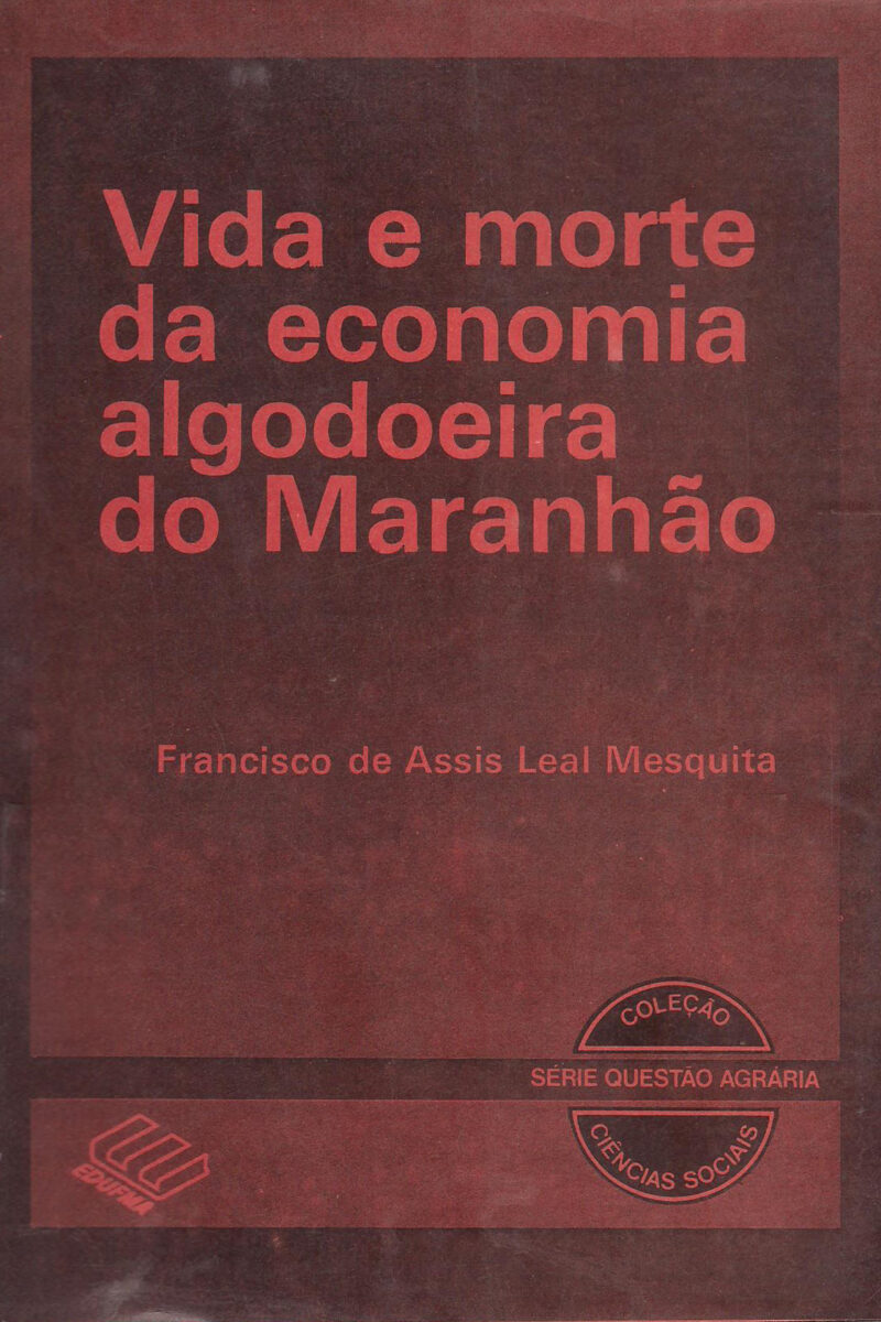 Vida e morte da economia algodoeira do Maranhão