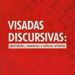 Visadas discursivas: identidades, memórias e culturas artísticas