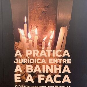 A prática jurídica entre a bainha e a faca: o direito segundo quilombolas de Santa Rosa dos Pretos e Monge Belo
