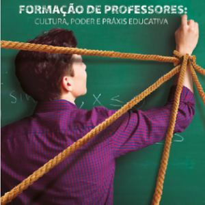 Formação de professores: cultura, poder e práxis educativa