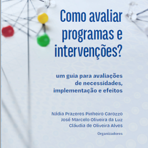 Como avaliar programas e intervenções: um guia para avaliações de necessidades, implementação e efeitos