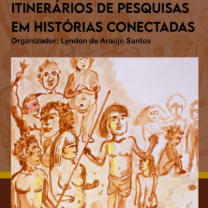 Itinerários de pesquisas em histórias conectadas