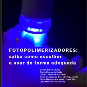 Fotopolimerizadores : saiba como escolher e usar de formaadequada