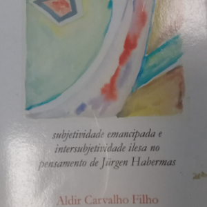 Linguagem e autonomia: subjetividade emancipada e intersubjetividade ilesa no pensamento de Jürgen Habermas