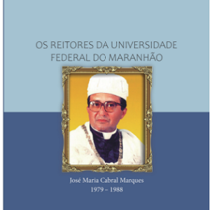 Os reitores da Universidade Federal do Maranhão: José Maria Cabral Marques: 1979-1988