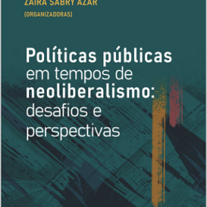 Políticas públicas em tempos neoliberais: desafios e perspectivas