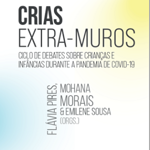 Crias extra-muros: ciclo de debates sobre crianças e infâncias durante a pandemia de Covid-19