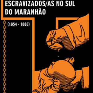 Laços de compadrio entre escravizados/as no Sul do Maranhão (1854-1888)