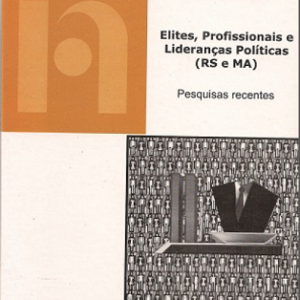 Elites, profissionais e lideranças políticas (RS e MA)
